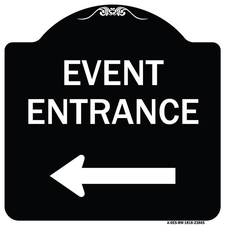 Signmission N Event Entrance With Left Arrow Heavy-Gauge Aluminum Architectural Sign, 18" H, BW-1818-23865 A-DES-BW-1818-23865
